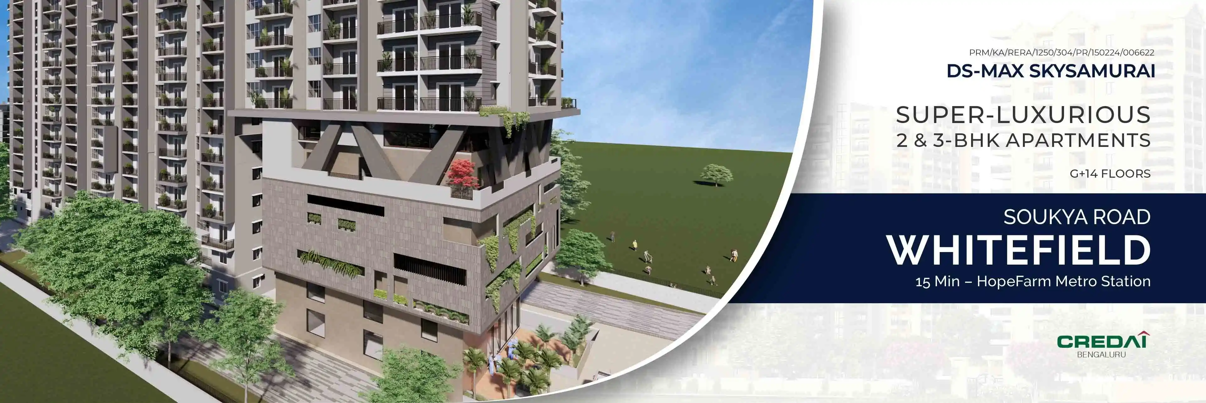 DS-MAX SKYSAMURAI - 2 & 3 - BHK apartments in Whitefield (Soukya Road). 15 Mins. to Hopefarm Metro Station